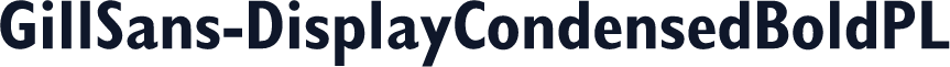 GillSans-DisplayCondensedBoldPL