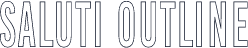 Saluti Outline
