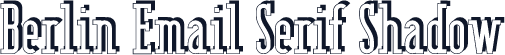 Berlin Email Serif Shadow