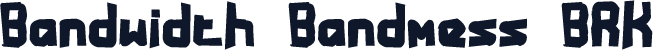 Bandwidth Bandmess BRK