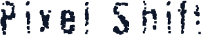 Pixel Shift