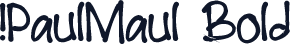 !PaulMaul Bold