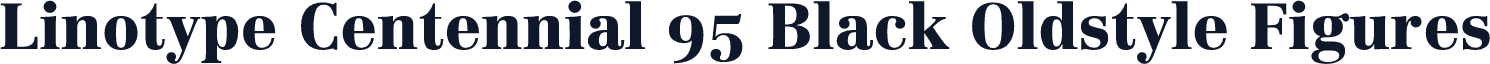 Linotype Centennial 95 Black Oldstyle Figures