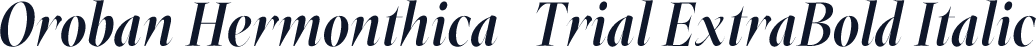 Oroban Hermonthica-Trial ExtraBold Italic