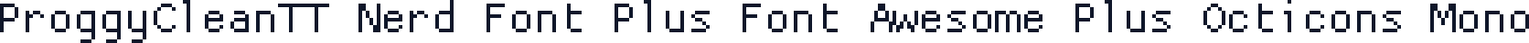 ProggyCleanTT Nerd Font Plus Font Awesome Plus Octicons Mono