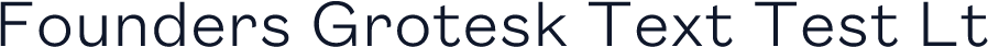 Founders Grotesk Text Test Lt