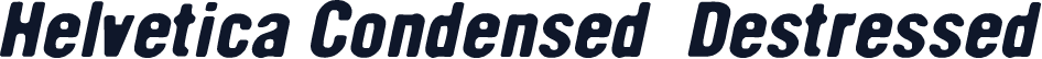 Helvetica Condensed  Destressed