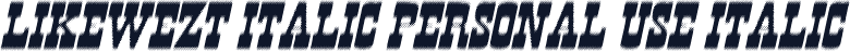 LIKEWEZT ITALIC PERSONAL USE Italic