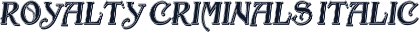 Royalty Criminals Italic