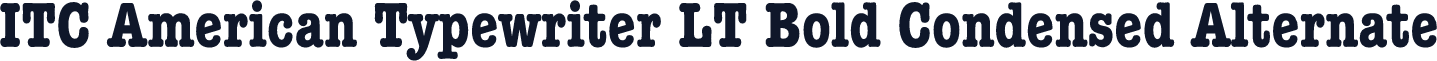 ITC American Typewriter LT Bold Condensed Alternate
