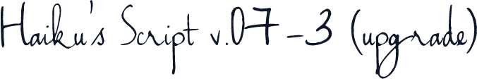 Haiku's Script v.07-3 (upgrade)