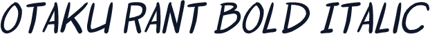 Otaku Rant Bold Italic