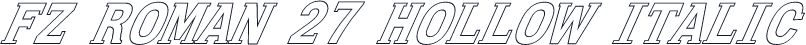 FZ ROMAN 27 HOLLOW ITALIC