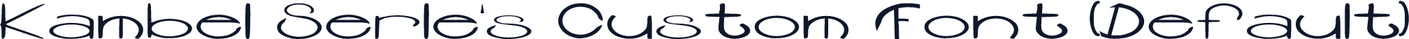 Kambel Serle's Custom Font (Default)