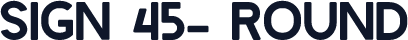 Sign 45- Round