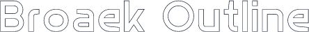 Broaek Outline