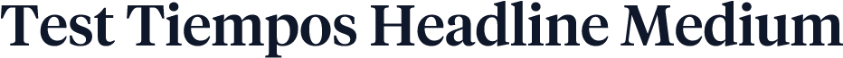 Test Tiempos Headline Medium