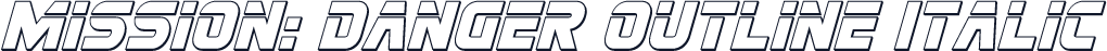 Mission: Danger Outline Italic