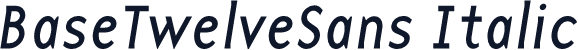 BaseTwelveSans Italic