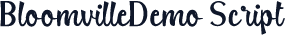 BloomvilleDemo Script