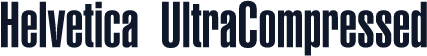 Helvetica  UltraCompressed