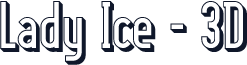 Lady Ice - 3D