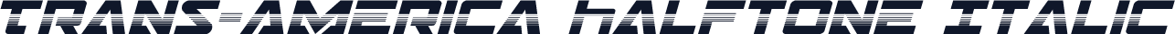 Trans-America Halftone Italic