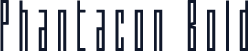 Phantacon Bold