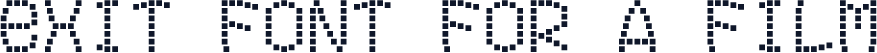 Exit font for a film