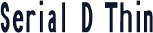 Serial D Thin