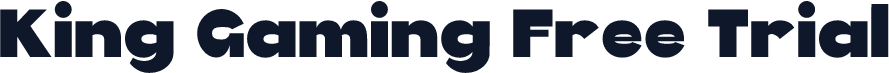 King Gaming Free Trial