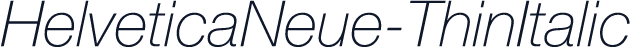 HelveticaNeue-ThinItalic