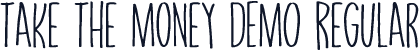 Take The Money DEMO Regular