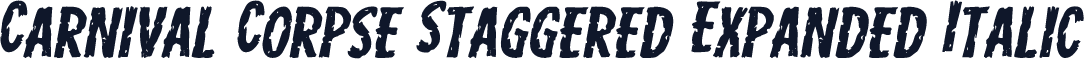 Carnival Corpse Staggered Expanded Italic