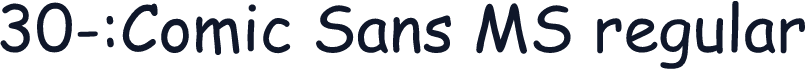 30-:Comic Sans MS regular