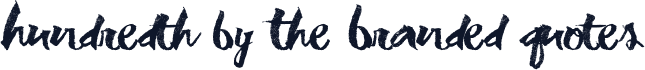Hundredth by The Branded Quotes