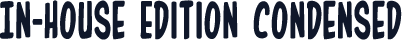 In-House Edition Condensed