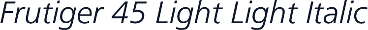 Frutiger 45 Light Light Italic