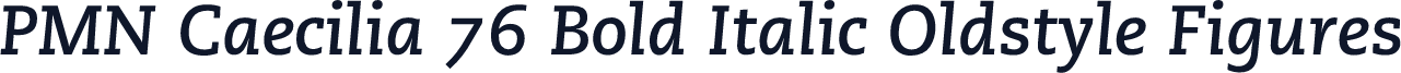 PMN Caecilia 76 Bold Italic Oldstyle Figures
