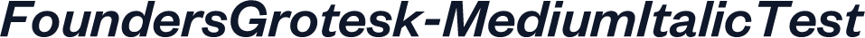 FoundersGrotesk-MediumItalicTest