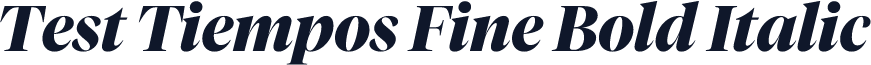 Test Tiempos Fine Bold Italic