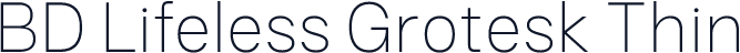 BD Lifeless Grotesk Thin