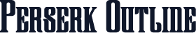 Perserk Outline