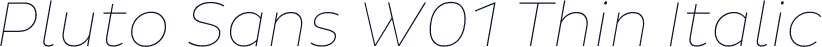 Pluto Sans W01 Thin Italic