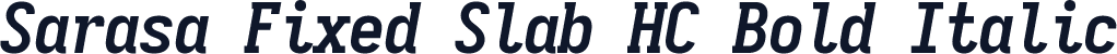 Sarasa Fixed Slab HC Bold Italic