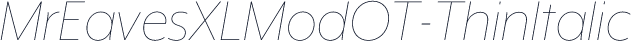 MrEavesXLModOT-ThinItalic