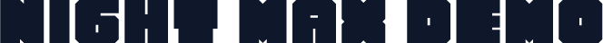 Night Max Demo