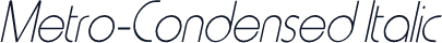 Metro-Condensed Italic