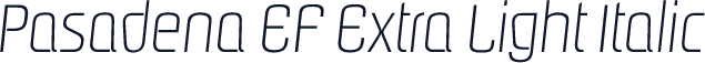 Pasadena EF Extra Light Italic