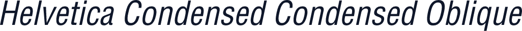 Helvetica Condensed Condensed Oblique